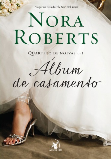 Álbum de Casamento – Quarteto de Noivas Vol 01 – Nora Roberts