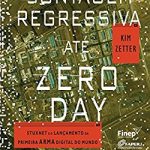 Contagem Regressiva até Zero Day – Kim Zetter