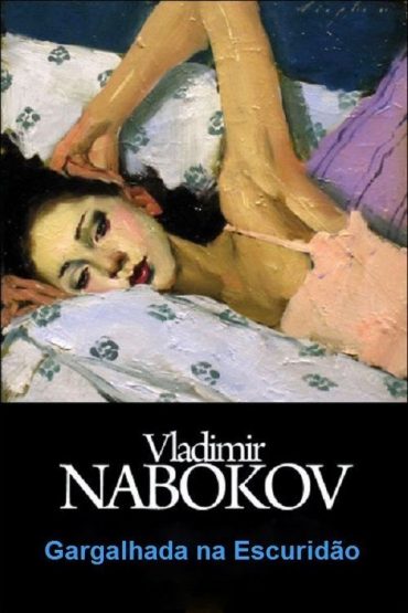 Gargalhada na Escuridão – Vladimir Nabokov