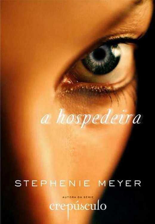A Hospedeira – Stephenie Meyer