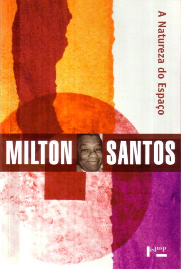 A Natureza do Espaço – Milton Santos