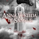Anna Vestida de Sangue – Anna Volume 01 – Kendare Blake
