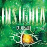 Catalisador – Insígnia Volume 03 – S. J. Kincaid