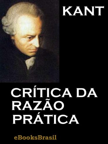 Crítica da Razão Prática – Immanuel Kant