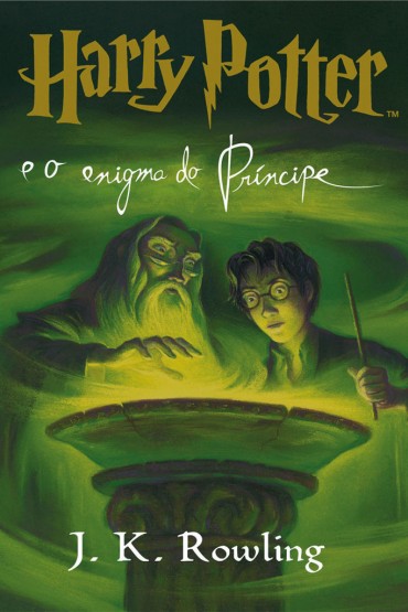 Harry Potter e o Enigma do Príncipe – Volume 6 – J.K. Rowling