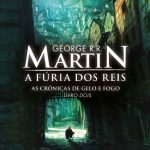 A Fúria dos Reis – As Crônicas de Gelo e Fogo – Volume 2 – George R. R. Martin