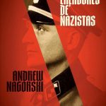 Caçadores de Nazistas – Andrew Nagorski