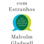 Falando Com Estranhos – Malcolm Gladwell
