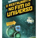 O Restaurante no Fim do Universo – O Guia do Mochileiro das Galáxias – Volume 2 – Douglas Adams