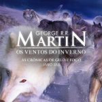 Os Ventos do Inverno – As Crônicas de Gelo e Fogo Volume 06 – George R. R. Martin