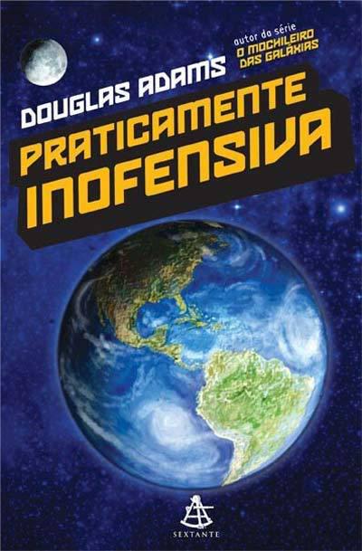 Praticamente Inofensiva – O Guia do Mochileiro das Galáxias Volume 5 – Douglas Adams