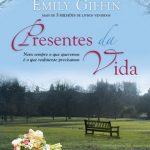 Presentes da Vida – Darcy & Rachel Volume 02 – Emily Giffin