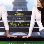 Anna e o Beijo Francês – Stephanie Perkins