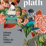 Johnny Panic e a Bíblia de Sonhos – Sylvia Plath