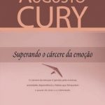 Superando o Cárcere da Emoção – Augusto Cury