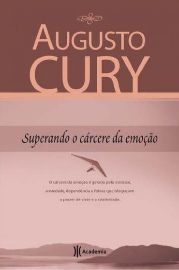 Superando o Cárcere da Emoção – Augusto Cury