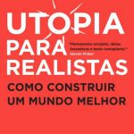Utopia Para Realistas – Rutger Bregman