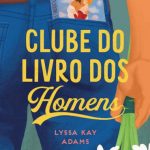 Clube do Livro dos Homens – Clube do Livro dos Homens Volume 01 – Lyssa Kay Adams