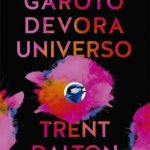 Garoto Devora Universo – Trent Dalton