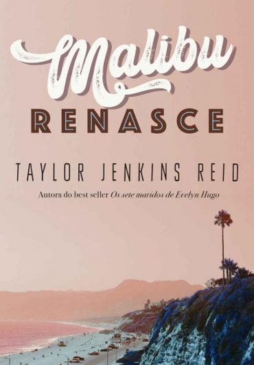 Malibu Renasce – Taylor Jenkins Reid