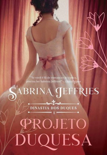 Projeto Duquesa – Dinastia Dos Duques Volume 01 – Sabrina Jeffries