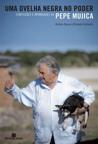 Pepe Mujica, uma Ovelha Negra No Poder – Andrés Danza