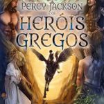 Percy Jackson e Os Heróis Gregos – Rick Riordan