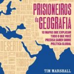Prisioneiros da Geografia – Tim Marshall