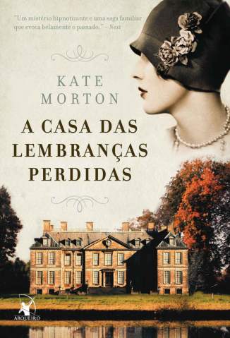 A Casa das Lembranças Perdidas – Kate Morton