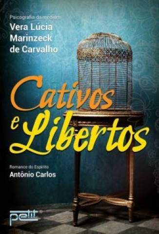 Cativos e Libertos – Vera Lúcia Marinzeck de Carvalho