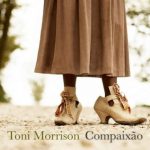 Compaixão – Toni Morrison