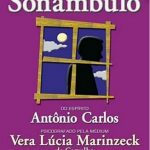 O Sonâmbulo – Vera Lúcia Marinzeck de Carvalho