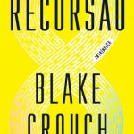 Recursão – Blake Crouch