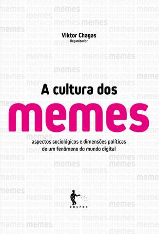 A Cultura dos Memes – Viktor Chagas