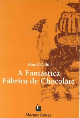 A Fantástica Fábrica de Chocolate – Roald Dahl