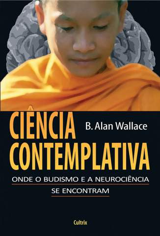 Ciência Contemplativa – B. Alan Wallace
