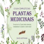 O Guia Completo das Plantas Medicinais – David Hoffmann
