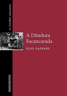 A Ditadura Escancarada – As Ilusões Armadas – Vol. 2 – Elio Gaspari