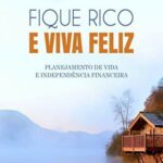 Fique Rico e Viva Feliz – Lauro de Araújo Silva Neto