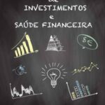 Guia de Investimentos e Saúde Financeira – Lauro de Araújo Silva Neto