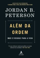 Além da Ordem: Mais 12 Regras para a Vida – Jordan B. Peterson