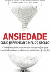 Ansiedade – Como Enfrentar o Mal do Século – Augusto Cury