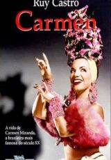 Carmen, Uma Biografia – Ruy Castro