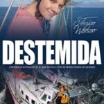 Destemida: a História da Australiana de 16 Anos que Deu a Volta Ao Mundo Sozinha Em um Barco – Jessica Watson