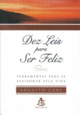 Dez Leis Para Ser Feliz – Augusto Cury