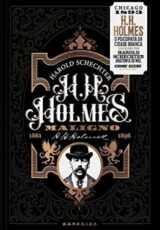 H. H. Holmes: Maligno – o Psicopata da Cidade Branca – Harold Schechter