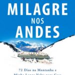 Milagre nos Andes – Nando Parrado