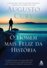 O Homem Mais Feliz da História – Augusto Cury
