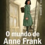 O Mundo de Anne Frank – Janny van Der Molen