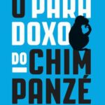O Paradoxo do Chimpanzé – Steve Peters
